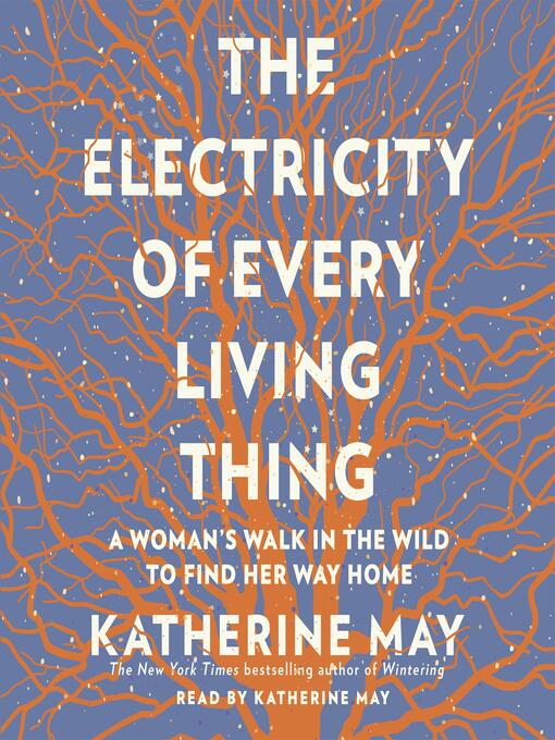 Title details for The Electricity of Every Living Thing by Katherine May - Wait list